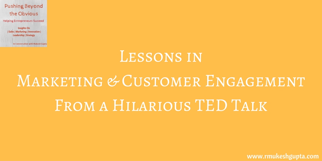 lessons-in-marketing-customer-engagementfrom-a-hilarious-ted-talk