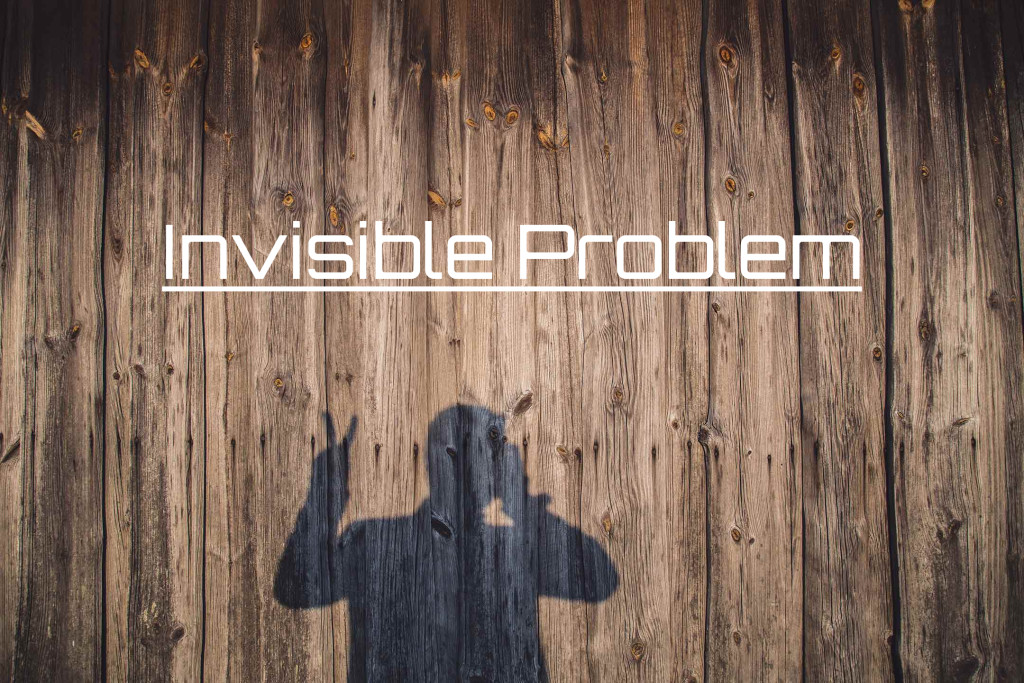 Invisible Problems | CustomerThink